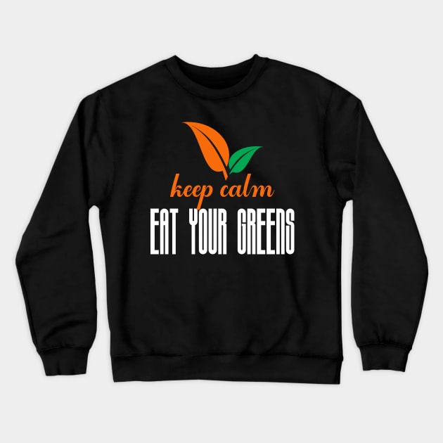 Keep clam and eat your greens Crewneck Sweatshirt by FatTize